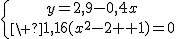 \large\left{{y=2,9-0,4x\atop\ 1,16(x^2-2x+1)=0