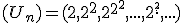 \large{(U_n)=(2,2^2,2^{2^2},...,2^{.^{.^2}},...)}
