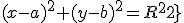 \large{(x-a)^{2}+(y-b)^{2}=R^{2}}