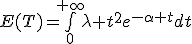 \large{E(T)=\bigint_{0}^{+\infty}\lambda t^{2}e^{-\alpha t}dt}