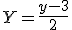 \large{Y=\frac{y-3}{2}}