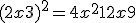 \large (2x+3)^2 = 4x^2+12x+9