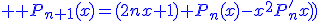 \large \blue P_{n+1}(x)=(2nx+1) P_n(x)-x^2P^'_{n}(x)