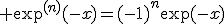 \large \exp^{(n)}(-x)=(-1)^n\exp(-x)