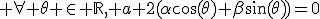 \large \forall \theta \in \mathbb{R}, a+2(\alpha\cos(\theta)+\beta\sin(\theta))=0