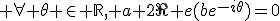 \large \forall \theta \in \mathbb{R}, a+2\Re e(be^{-i\theta})=0
