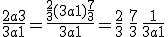 \large \frac {2a+3}{3a+1} = \frac { \frac 2 3 (3a+1)+\frac 7 3}{3a + 1}=\frac 2 3 \,+ \, \frac 7 3 \, \frac 1 {3a+1}
