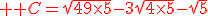 \large \red C=\sqrt{49\times5}-3\sqrt{4\times5}-\sqrt{5}