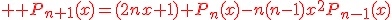 \large \red P_{n+1}(x)=(2nx+1) P_n(x)-n(n-1)x^2P_{n-1}(x)