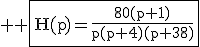 \large \rm \fbox{H(p)=\fra{80(p+1)}{p(p+4)(p+38)}