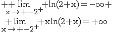 \large%20\rm%20\lim_{x\to%20-2^+}%20\ln(2+x)=-\infty%20\\%20\lim_{x\to%20-2^+}%20x\ln(2+x)=+\infty