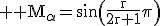 \large \rm M_{\alpha}=\sin\(\fra{r}{2r+1}\pi\)