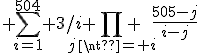 \large \sum_{i=1}^{504} 3/i \prod_{j\neq i} \frac{505-j}{i-j}
