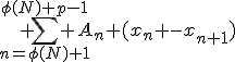 \large \sum_{n=\phi(N)+1}^{\phi(N)+p-1} A_n (x_n -x_{n+1})