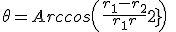 \large \theta = Arccos\(\frac {r_1-r_2}{r_1+r_2}\)\