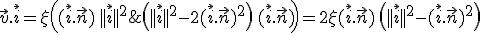 \large \vec v.\vec i = \xi \left( (\vec i.\vec n)\,||\vec i||^2 \;+\;\left( ||\vec i||^2-2(\vec i.\vec n)^2 \right)\,(\vec i.\vec n) \right) = 2 \xi (\vec i.\vec n)\,\left( ||\vec i||^2-(\vec i.\vec n)^2 \right) 