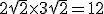 \large 2\sqrt{2} \times 3\sqrt{2} = 12