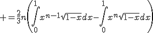 \large =\frac{2}{3}n\(\int_0^1x^{n-1}\sqrt{1-x}dx-\int_0^1x^n\sqrt{1-x}dx\)