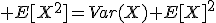\large E[X^2]=Var(X)+E[X]^2