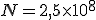 \large N = 2,5\times 10^8