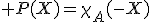 \large P(X)=\chi_A(-X)