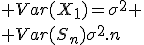\large Var(X_1)=\sigma^2
 \\ Var(S_n)\sigma^2.n