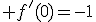 \large f'(0)=-1