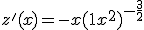 \large z'(x) = -x (1+x^2)^{-\frac 3 2}