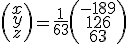 \left(\begin{array}{c}x\\y\\z\end{array}\right)=\frac{1}{63}\left(\begin{array}{c}-189\\126\\63\end{array}\right)