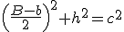 \left(\frac{B-b}{2}\right)^2+h^2=c^2