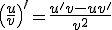 \left(\frac{u}{v}\right)^{\prime} = \frac{u^{\prime}v - uv^{\prime}}{v^2}