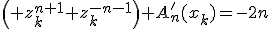 \left( z_k^{n+1}+z_k^{-n-1}\right) A'_n(x_k)=-2n
