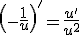 \left(-\frac{1}{u}\right)'=\frac{u'}{u^2}