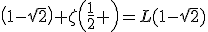 \left(1-\sqrt{2}\right) \zeta\left(\frac{1}{2} \right)=L(1-\sqrt{2})