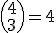 \left(4\\3\right)=4