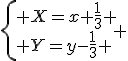 \left\{\begin{array}{l} X=x+\frac{1}{3} \\ Y=y-\frac{1}{3} \end{array} \right.