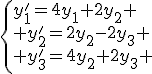 \left\{\begin{array}{l}y_1'=4y_1+2y_2 \\ y_2'=2y_2-2y_3 \\ y_3'=4y_2+2y_3 \end{array}\right.