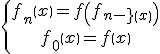 \left\{ \begin{array} f_n\(x\) = f\(f_{n-1}\(x\)\)\\
 \\ f_0\(x\) =f\(x\)\end{array}\right.