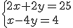 \left\{2x+2y=25\\x-4y=4\right.