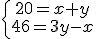 \left{\array{20=x+y\\46=3y-x}