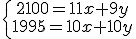 \left{\array{2100=11x+9y\\1995=10x+10y