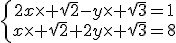 \left{\array{2x\times \sqrt{2}-y\times \sqrt{3}=1\\x\times \sqrt{2}+2y\times \sqrt{3}=8}