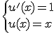 \left{u'(x)=1\\u(x)=x