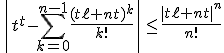 \left|t^t-\Bigsum_{k=0}^{n-1}\frac{(t\ell nt)^k}{k!}\right|\le\frac{|t\ell nt|^n}{n!}