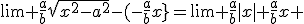 \lim \frac{a}{b}\sqrt{x^2-a^2}-(-\frac{a}{b}x}=\lim \frac{a}{b}|x|+\frac{a}{b}x 