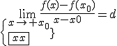 \lim_{\{{x\to x_0\\\fbox{x<x_0}}}\frac{f(x)-f(x_0)}{x-x0}=d