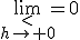 \lim_{\stackrel{<}{h\to 0}}=0
