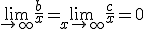 \lim_{\to +\infty} \frac{b}{x}=\lim_{x\to +\infty} \frac{c}{x}=0