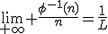 \lim_{+\infty} \frac{\phi^{-1}(n)}{n}=\frac{1}{L}