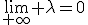 \lim_{+\infty} \lambda=0
